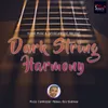 Dark String Harmony